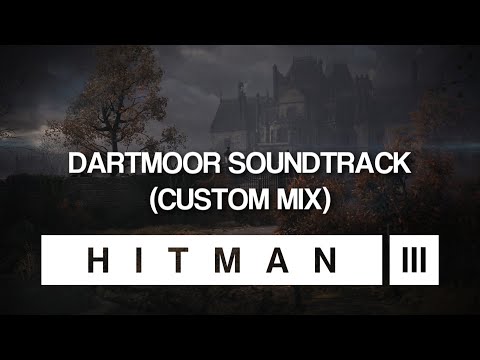 HITMAN 3 Soundtrack - Dartmoor (Custom Mix)