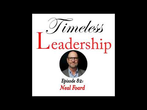 Timeless Leadership | Episode 82: Storyfire with Neal Foard