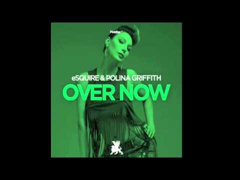 eSQUIRE & Polina Griffith – Over Now 2015 - OUT NOW