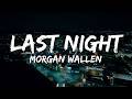 Morgan Wallen Last Night Lyrics