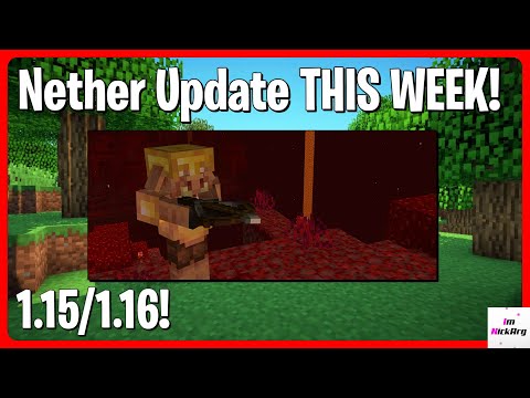 Minecraft Nether Update THIS WEEK! (1.16/1.15 Release Date) Bedrock, Java & MORE!