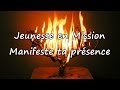 Jeunesse en Mission - Manifeste ta présence [avec ...