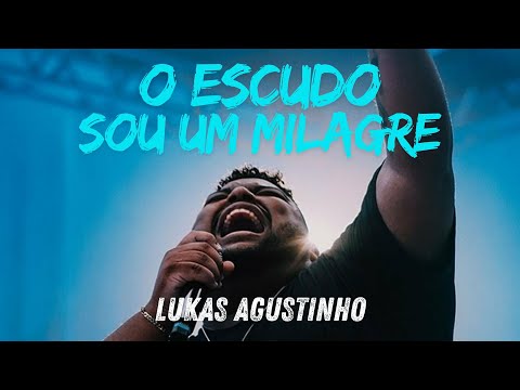 Lukas Agustinho - O Escudo + Sou Um Milagre ( Ao Vivo) | Louvor