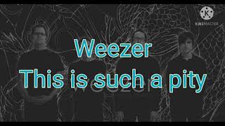 Weezer - This is such a pity