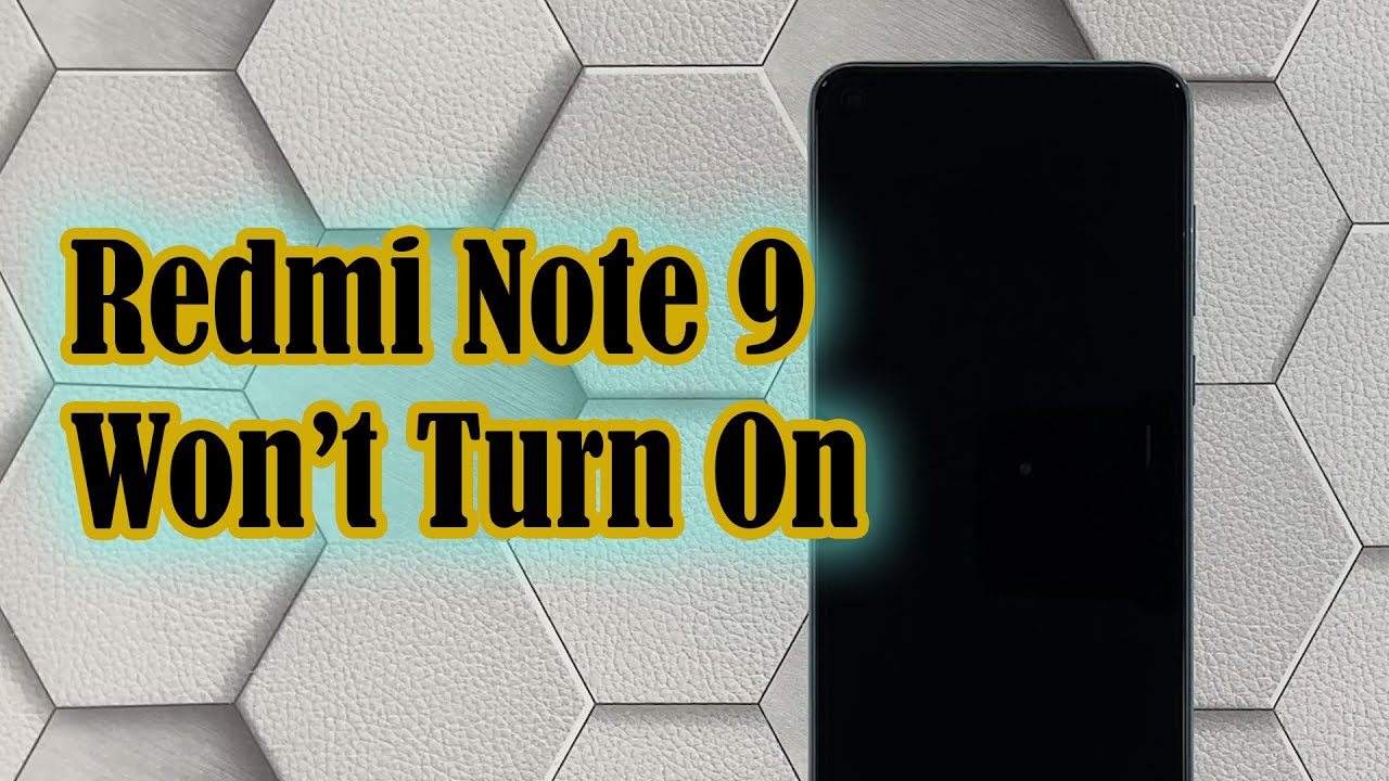How To Fix A Redmi Note 9 That Won’t Turn On