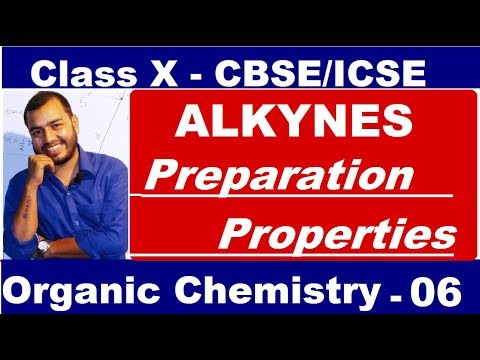 Organic 06 : ALKYNES (most imp) : Preparation & Properties of ALKYNE : Ethene : CBSE/ICSE : X CLASS Video