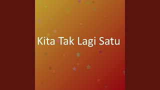 Download lagu Kita Tak Lagi Satu mp3