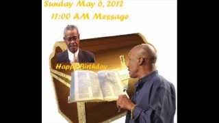 Pt 2  May 6, 2012 -- 11 AM Message -- Bishop Noel Jones.wmv