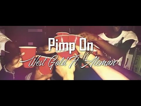 Pimp On / West Gold Ft Aleman / Letra