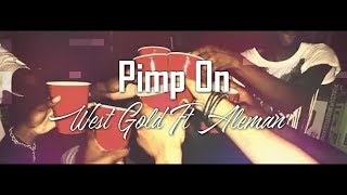 Pimp On / West Gold Ft Aleman / Letra