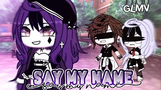 Download lagu || Say My Name💯 || GLMV || By : Fiorentina mp3