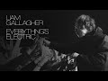 Liam Gallagher - Everything's Electric (Official Video)