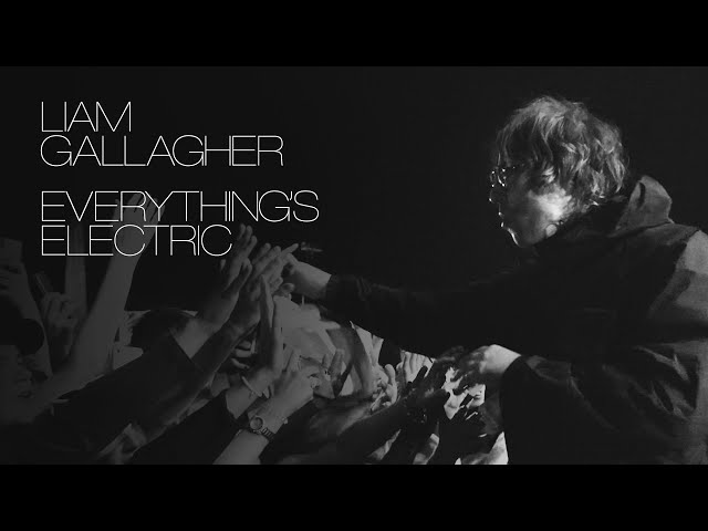  Everything's Electric  - Liam Gallagher