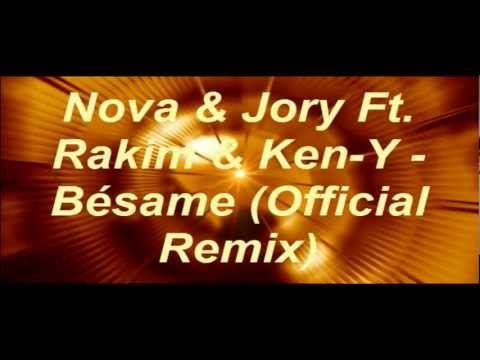 Nova & Jory Ft. Rakim & Ken-Y - Bésame (Official Remix) (dedicatoria)