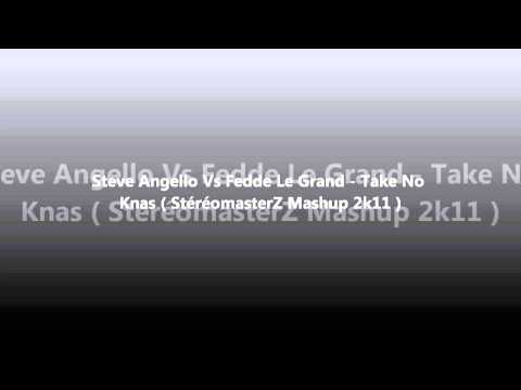 Steve Angello Vs Fedde Le Grand - Take No Knas ( StéréomasterZ mashup 2k11 )