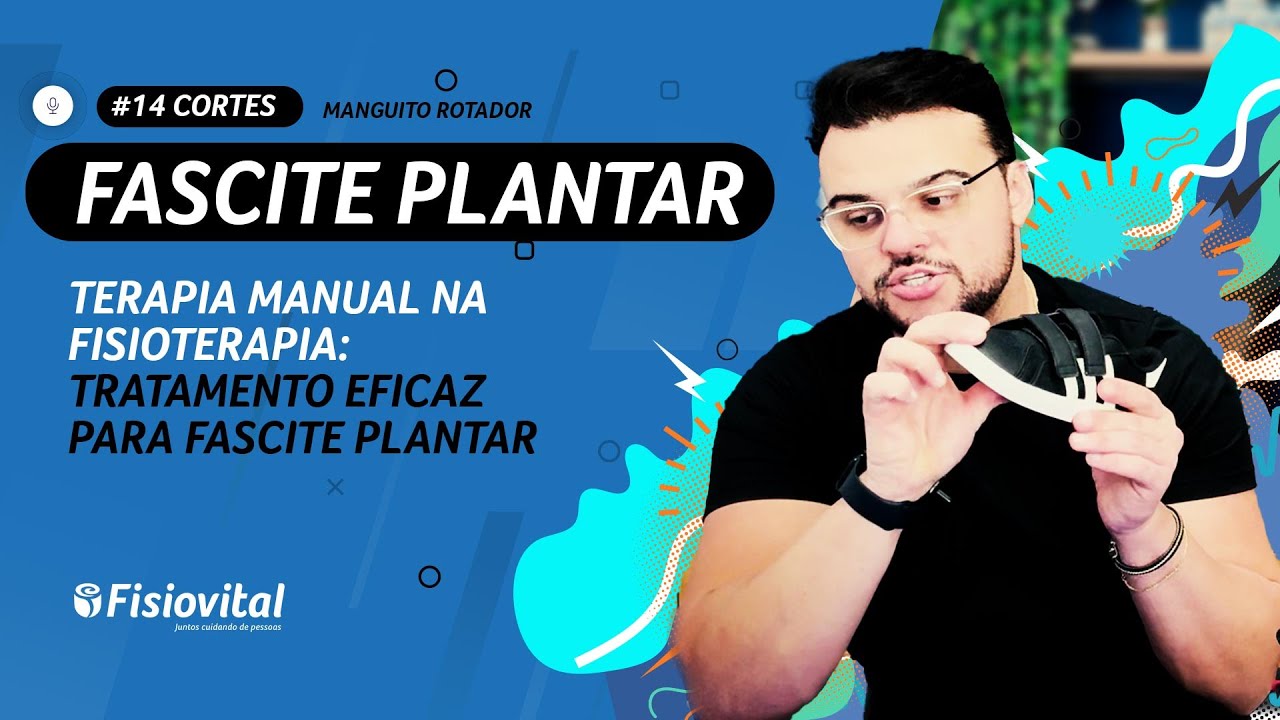 Terapia Manual na Fisioterapia: Tratamento Eficaz para Fascite Plantar | Fisiovital