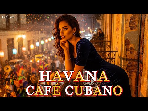 Seelenacht in Havanna 🌙 Kubanischer Son, Cha-Cha & Vintage Latin Jazz | La Clave