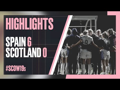 Spain WU19 6-0 Scotland WU19 | Difficult first test for Under-19 qualifiers | UEFA Qualifying Round