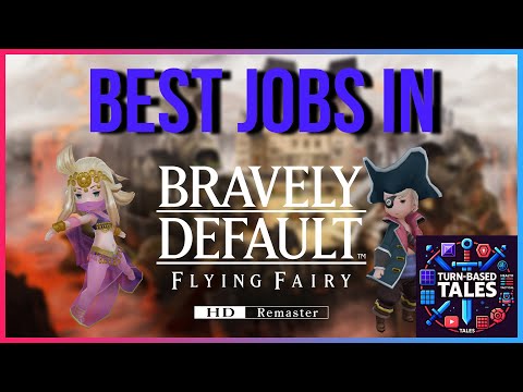 Best Jobs In Bravely Default Flying Fairy HD Remaster