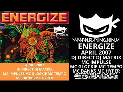 Energize 2007-04 Dj Direct Dj Matrix Mc Impulse Mc Glockie Mc Tempo Mc Banks Mc Hyper