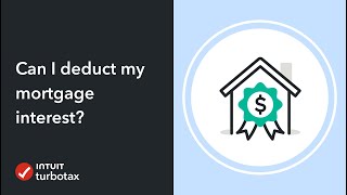 Intuit TurboTax Can I deduct mortgage interest? 