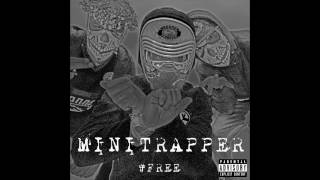 MiniTrapper - #Free (prod. Keyser Soze) (AUDIO)