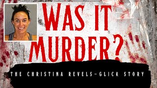 Unveiling the Mysterious Death: Was Christina Revels-Glick Murdered