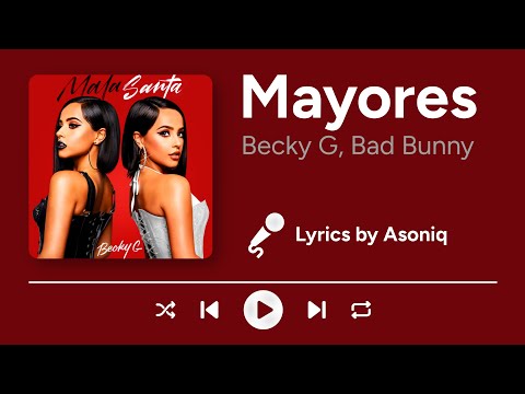 Becky G, Bad Bunny - Mayores (Letra/Lyrics)