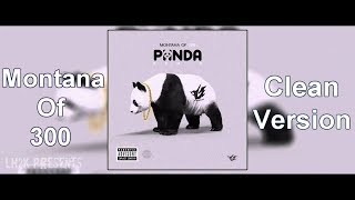 Montana Of 300 | Panda Remix (Clean Version)
