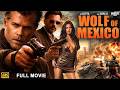 WOLF OF MEXICO Full Hollywood Action Thriller Movie English Movie David Jason Free Movies