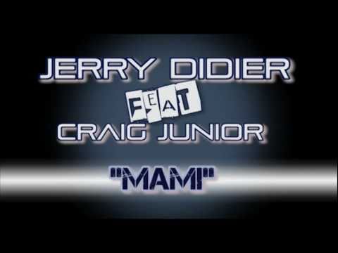 Jerry Didier feat Craig Junior - Mami With Lyrics