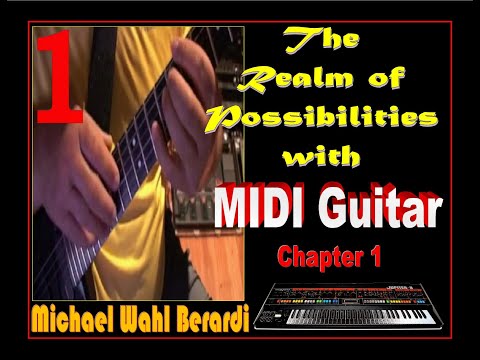 Michael Wahl Berardi Guitar Tapping MIDI Guitar Synth, Realm Of Possibilities, Chapter 1.