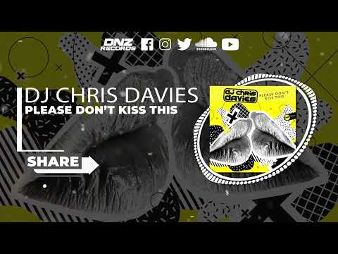 DNZF1182 // DJ CHRIS DAVIES - PLEASE DON'T KISS THIS (Official Video DNZ Records)