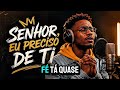 Senhor Eu Preciso De Ti Louvor Gospel Rap Emocional Para Quem Está No Limite E Sem Forças