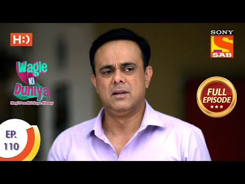 Wagle Ki Duniya - Ep 110 - Full Episode - 26th July, 2021