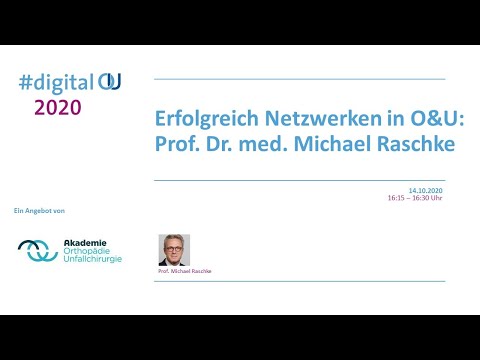 Erfolgreich Netzwerken in O&U: Prof. Dr. med. Michael Raschke
