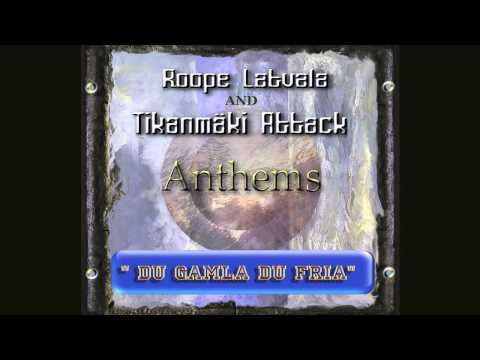 Roope Latvala & Tikanmäki Attack - Du Gamla Du Fria