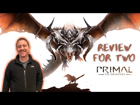 Primal the Awakening: A Review for Two