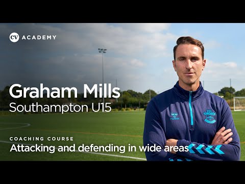 Graham Mills • Southampton Under-15s: Attacking and defending in wide areas • CV Academy