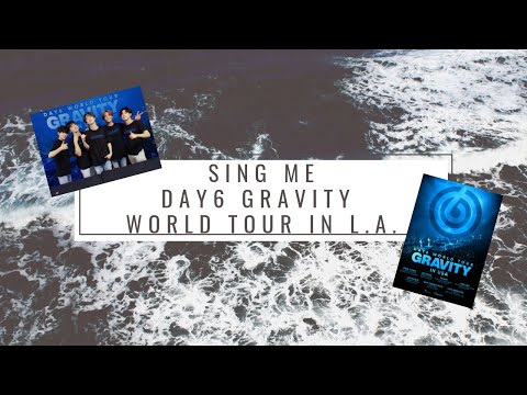 190928 DAY6 - Sing Me || DAY6 'GRAVITY' WORLD TOUR IN LOS ANGELES 🎤🎸🎹🥁🎵