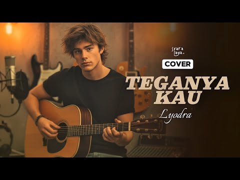 TEGANYA KAU - LYODRA ( Male COVER by SVARALAYA )