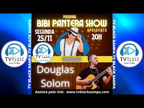Bibi Pantera Show Participação Douglas Solom