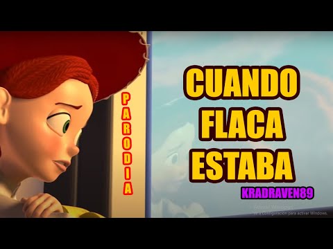 Cuando Flaca Estaba 🎵 | Parodia Toy Story 2 🧸 | KradRaven89 Parodias 🤣