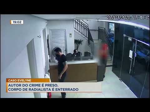 CASO EVELYNE: AUTOR DO CRIME É PRESO.CORPO DE RADIALISTA É ENTERRADO