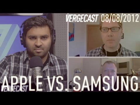 The Vergecast Special Edition: Apple Vs. Samsung 01 - August 8, 2012