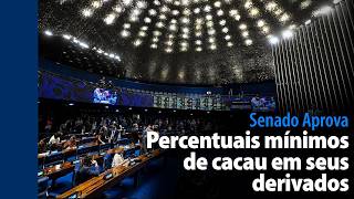 Senado Aprova: Regulamentação dos percentuais mínimos de cacau em seus derivados