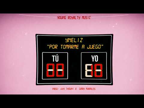 Yneliz -  "Por Tomarme a Juego"