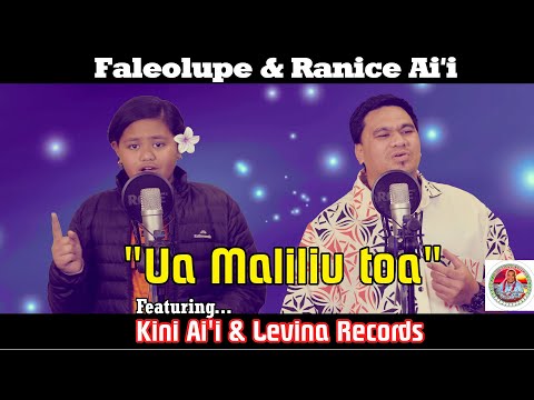 Faleolupe & Ranice Ai'i Ft. Kini Ai'i & Levina Records - Ua Maliliu Toa