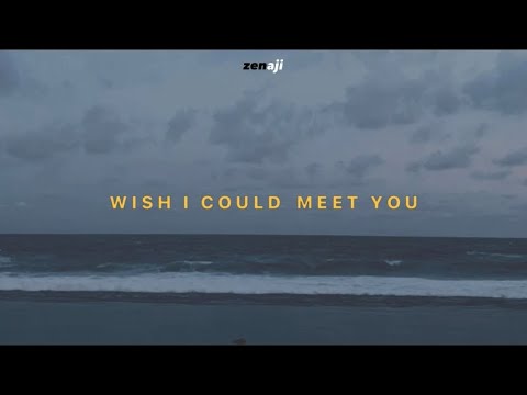 Zen Aji - Wish I Could Meet You (Official Lyrics Video)
