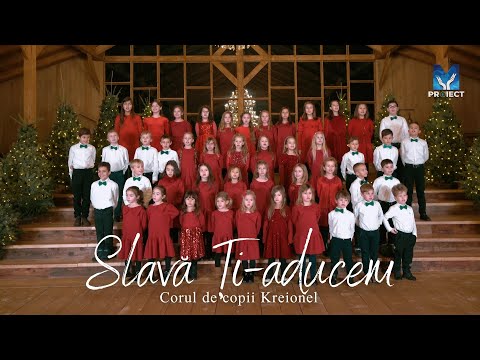 Slavă Ți-aducem - Corul de copii Kreionel | Muzica ProiectM